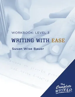 עטיפת הספר The Complete Writer: Level Three Workbook for Writing with Ease (The Complete Writer) מאת Susan Wise Bauer