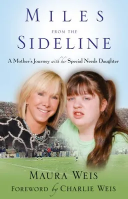 Miles from the Sideline: A Mother's Journey With Her Special Needs Daughter
