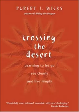 Crossing the Desert: Learning to Let Go, See Clearly, and Live Simply