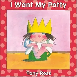עטיפת הספר I Want My Potty מאת Tony Ross