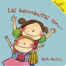 עטיפת הספר Las hermanitas son... (Toddler Tales) (Spanish Edition) מאת Beth Norling