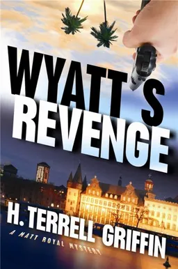 Wyatt's Revenge: A Matt Royal Mystery