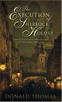 The Execution of Sherlock Holmes: New Adventures of the Great Detective