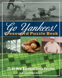 Go Yankees! Crossword Puzzle Book: 25 All-New Baseball Trivia Puzzles (Crossword Puzzle Books (Cider Mill))