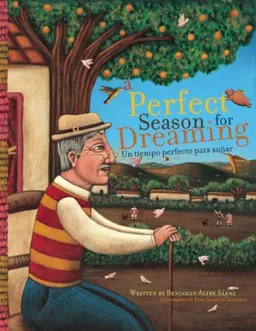 A Perfect Season for Dreaming / Un tiempo perfecto para soñar (English and Spanish Edition)