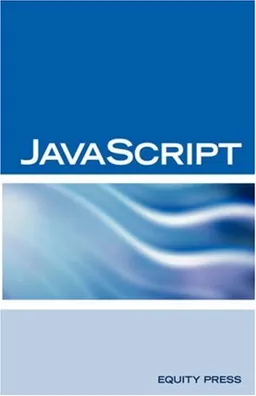 JavaScript Interview Questions, Answers, and Explanations: JavaScript Certification Review