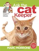 Marc Morrone's Ask the Cat Keeper (Marc Morrone Pets Series)