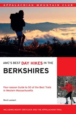 עטיפת הספר AMC's Best Day Hikes in the Berkshires: Four-season Guide to 50 of the Best Trails in Western Massachusetts מאת Rene Laubach