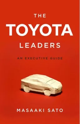 עטיפת הספר The Toyota Leaders: An Executive Guide מאת Masaaki Sato