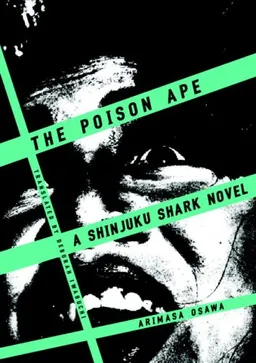 עטיפת הספר The Poison Ape: A Shinjuku Shark Novel מאת Arimasa Osawa