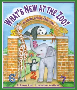עטיפת הספר What's New at the Zoo? An Animal Adding Adventure מאת Suzanne Slade