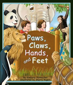 עטיפת הספר Paws, Claws, Hands, and Feet מאת Kimberly Hutmacher