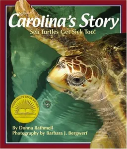 עטיפת הספר Carolina's Story: Sea Turtles Get Sick Too! מאת Donna Rathmell