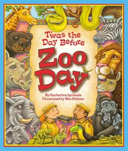 עטיפת הספר 'Twas the Day Before Zoo Day מאת Catherine Ipcizade