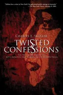 Twisted Confessions: The True Story Behind the Kitty Genovese and Barbara Kralik Murder Trials