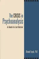The Crisis in Psychoanalysis: In Search of a Lost Doctrine