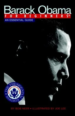 Barack Obama For Beginners, Updated Edition: An Essential Guide