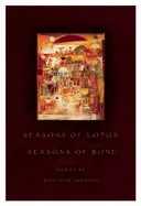 Seasons of Lotus, Seasons of Bone (American Poets Continuum)