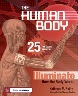 The Human Body: 25 Fantastic Projects Illuminate How the Body Works (Build It Yourself series)