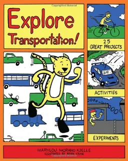 עטיפת הספר Explore Transportation!: 25 Great Projects, Activities, Experiments (Explore Your World series) מאת Marylou Morano Kjelle