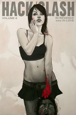Hack/Slash Volume 6: In Revenge and In Love
