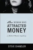 The Woman Who Attracted Money: a Robert Chance mystery (Robert Chance Mysteries)