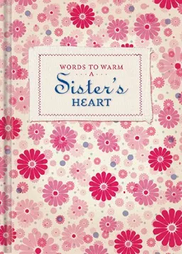 Words to Warm a Sister's Heart (Words to Warm the Heart)