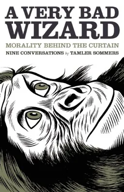 A Very Bad Wizard: Morality Behind the Curtain