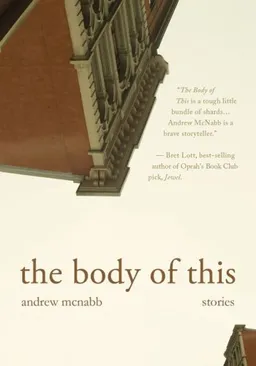 The Body of This: Stories