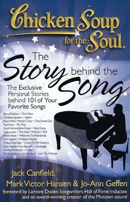 Chicken Soup for the Soul: The Story behind the Song - The Exclusive Personal Stories behind 101 of Your Favorite Songs
