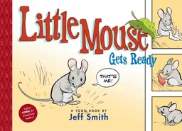 עטיפת הספר Little Mouse Gets Ready (Toon Books) מאת Jeff Smith