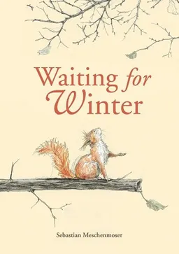 עטיפת הספר Waiting for Winter מאת Sebastian Meschenmoser
