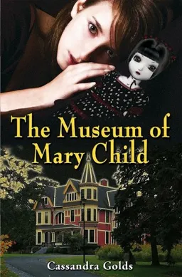 עטיפת הספר The Museum of Mary Child מאת Cassandra Golds