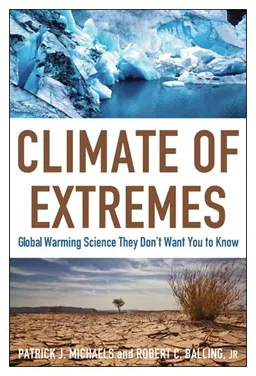 עטיפת הספר Climate of Extremes: Global Warming Science They Don't Want You to Know מאת Patrick J. Michaels