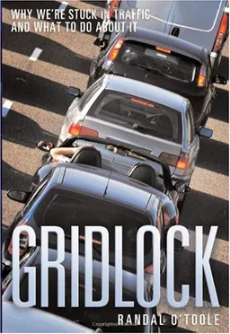 Gridlock: Why We're Stuck in Traffic and What to Do About It