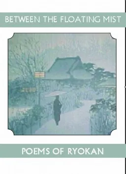 Between the Floating Mist: Poems of Ryokan (Companions for the Journey)