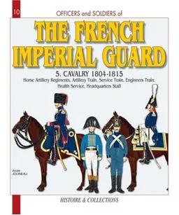 FRENCH IMPERIAL GUARD - VOL. 5 (Officers & Soldiers)