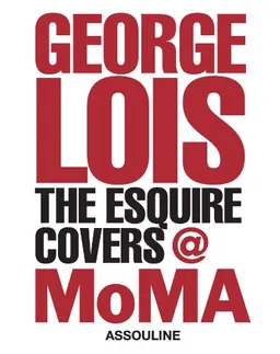 George Lois: The Esquire Covers