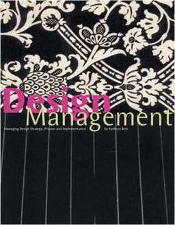 Design Management: Managing Design Strategy, Process and Implementation (Required Reading Range)