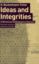 Ideas and Integrities: A Spontaneous Autobiographical Disclosure