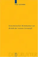 Systematischer Kommentar Zur Kritik Der Reinen Vernunft: Interdisziplinare Bilanz Der Kantforschung Seit 1945 (Kantstudien-Erganzungshefte) (German Edition)