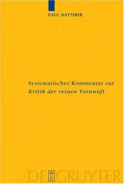 Systematischer Kommentar Zur Kritik Der Reinen Vernunft: Interdisziplinare Bilanz Der Kantforschung Seit 1945 (Kantstudien-Erganzungshefte) (German Edition)