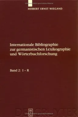 Internationale Bibliographie zur germanistischen Lexikographie und Worterbuchforschung: Band 2: I-R (German Edition)