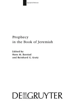 Prophecy in the Book of Jeremiah (Beihefte Zur Zeitschrift Fur Die Alttestamentliche Wissenschaft)
