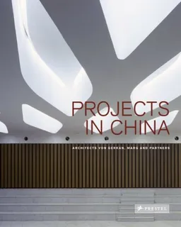 Projects in China: Von Gerkan, Marg and Partners