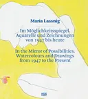 Maria Lassnig: In the Mirror of Possibilities