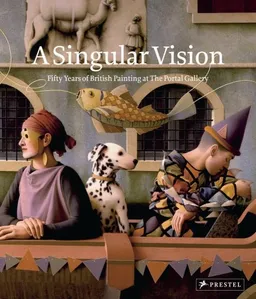 A Singular Vision: Fifty Years of British Painting at the Portal Gallery
