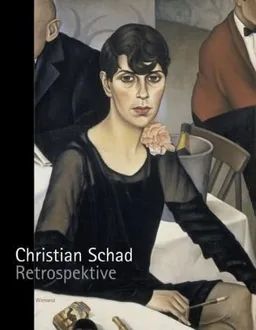 עטיפת הספר Christian Schad ? Retrospective מאת Anna Auer