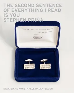 Stephen Prina: The Second Sentence of Everything I Read Is You