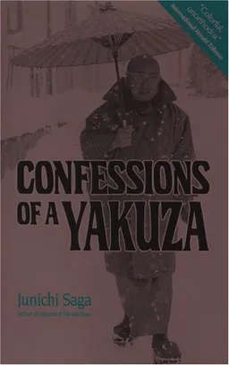 Confessions of a Yakuza: A Life in Japan's Underworld